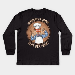 Swedish Chef Vert der Ferk Cook Kids Long Sleeve T-Shirt